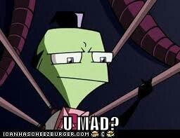  Actually,i have a life. A life with Zim. XD