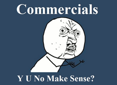  Made this myself after seeing a really dumb commercial...