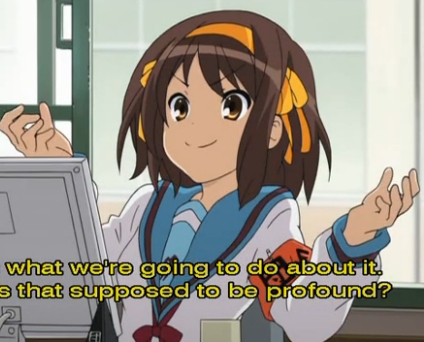  Suzumiya Haruhi from The Melancholy of Haruhi Suzumiya!..it might be hard to please her but I would try my best..I would probably go wherever she wanted even if it were something like a kainan or whether she wanted to hunt for something super-normal and such I would do that too.