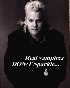 Kiefer Sutherland. He played the best vampire ever :)
