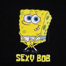  Trust me. don't google sexy spongebob. lol.
