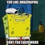  Well..I think SpongeBob meant to ask this