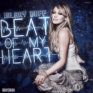  Beat of my hart-, hart door Hilary Duff.