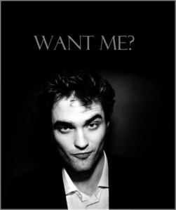  anda better believe I want you,my gorgeous Robert.I always want you<3
