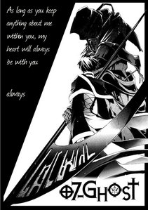 "As long as you keep anything about me within you, my heart will always be with you"

~Frau/Zehel from 07 Ghost