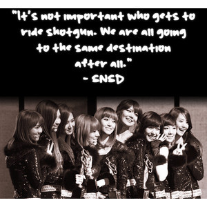  "Indeed, it's real when all nine of us are together."- Kim Taeyeon This 2 frases are my most favorite. I like to believe they'll last being 9.