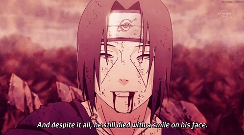  Itachi Uchiha (Naruto Shippuden) he deserved a better life.............. i want him to be back and live happily with sasuke.......showing all his emotions....and Любовь his brother as much as he wants..........and protect the leaf like how he wished for other than the tragedy.............instead of calling him a traitor.....everyone will acknowledge him as the hero of the leaf.................... "he accepted disgrace in the place of honour...& hatred in place of love....and yet itachi still died with a smile on his face...." whe is 1person whom i felt sorry, bad, and have sympathy for as well as care about soooo much