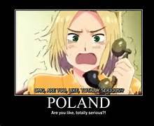  Le Poland. Because he's, like, totally caayyyuutteee!!! We'd go shopping together