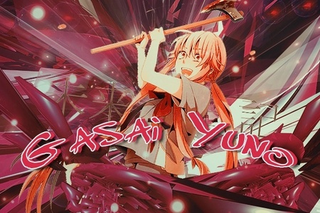  I'm Yuno Gasai and I will cut te if te come near my Yukki ~
