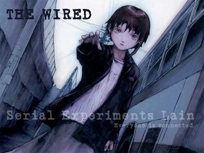  [i]Serial Experiments: Lain[/i] Words cannot explain how much I adore this anime.