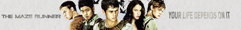 Click [url=http://images6.fanpop.com/image/photos/37900000/The-Maze-Runner-banner-banner-and-icon-making-37931135-800-100.jpg] here[/url] to see it in full size :)
Hope you like it ^^