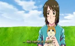  Larry, one of his only Кошки that Ты actually learn the name of! The first pic I found, which is this character and another with 8 different cats, was the one I was going to use, but that one came out blurrier than this one. There are others though. Oh, and this is Perv Cat. ;3 Repost him on some website and this message if Ты see him или he will come into your house tonight and make Ты pregnant with neko babies.