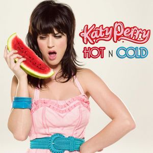  Mine is "Hot n Cold" 由 Katy Perry
