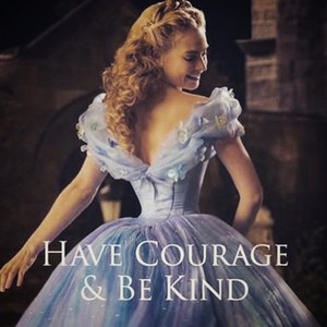  have courage and be kind :)
