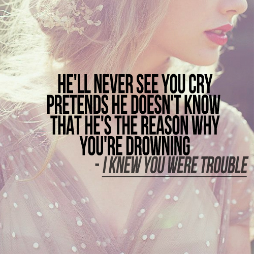  I knew wewe were trouble!