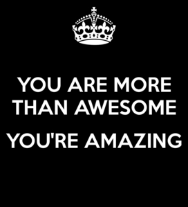  @GirlySpunk To me you're an amazing person and you're great no matter what! Du are a special person as well. :)