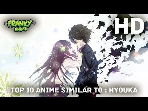  Here toi go. haut, retour au début 10 animé similar to Hyouka. Hope this liste helps you. ----> https://youtu.be/wAh7IITBrpk If your having trouble accessing the link,go to YouTube and type in haut, retour au début 10 animé similar to Hyouka. Look for a video with a thumbnail that is the same as the pic i post here. Your welcome meow.