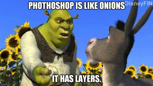  S:Ogres are like Photoshop D:They're unreal? S: Yes.....No D: They make آپ cry? S: No! Layers!