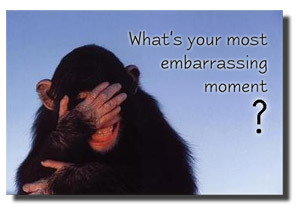  What's your most embarrassing moment?