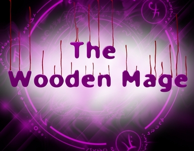  .::::The Wooden Mage::::.
