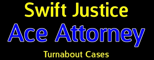  Would anyone like for me to write my idea story "Swift Justice: Ace Attorney Turnabout Cases", a spin-off to the Phoenix Wright series