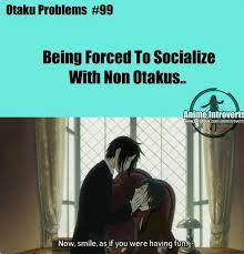Post a problem about being an Otaku(anime lover)!