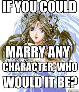  If anda could marry any Anime character, who would it be?