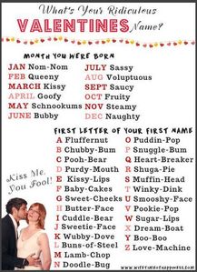 Whats your ridiculous valentine Name?💖🌸