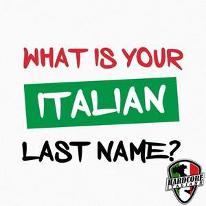  What is your Italian last name?