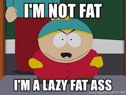  What is your favorit thing about being a fatass?
