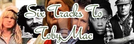 Six Tracks To TobyMac - GraceRockMedia.com