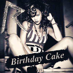  일 12 – The worst song 의해 your 가장 좋아하는 artist [b] Birthday Cake [/b]( Rihanna)