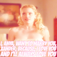 AC's: Just to give y'all feels LOL
{Anya's Vow to Xander}

AC#1