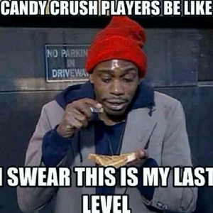  (I swear this is my last meme and I'm getting back on the story. FOR ALL THE Candy CRUSH SAGA Player