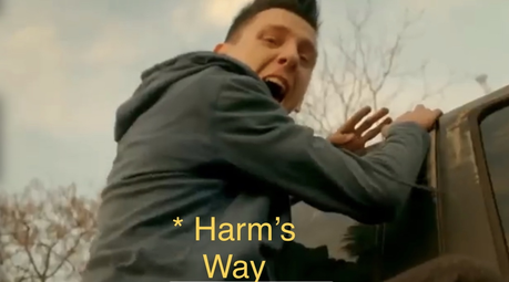  * Harm’s Way
