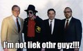 MJ : "I'M NOT LIKE OTHER GUYS!!!" - michael-jackson fan art