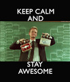 Keep Calm and Stay Awesome - how-i-met-your-mother photo