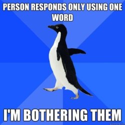  Socially awkward penguin.