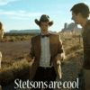  'Stetsons are cool!'