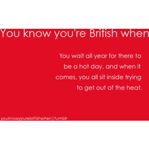  wewe know your british when ...