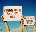 always give 100%.......with one exception! - random photo