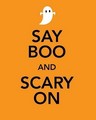 Say Boo And Scary On - keep-calm photo