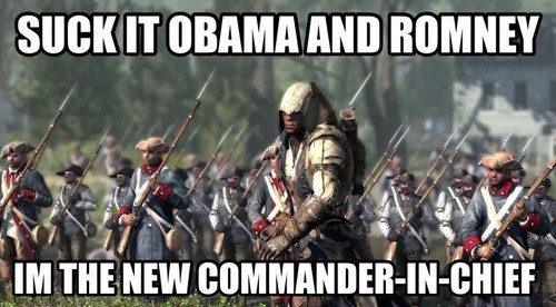 Suck It Obama And Rommy Im The New Commander-In-Chief