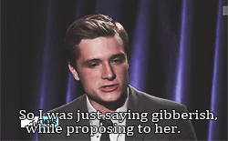  ''Have you proposed to Katniss yet?''