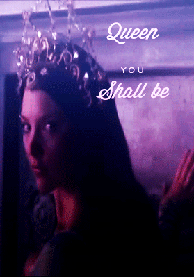  "Queen te shall be..."