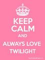 Keep calm and... - twilight-series fan art