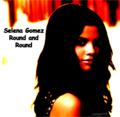 Selena Gomez - Round And Round - selena-gomez fan art