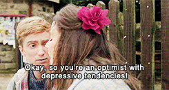  "You're such a soppy optimist!"