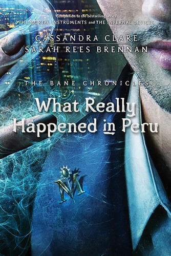  'What Really Happened in Peru' book cover (The Bane Chronicles #1)