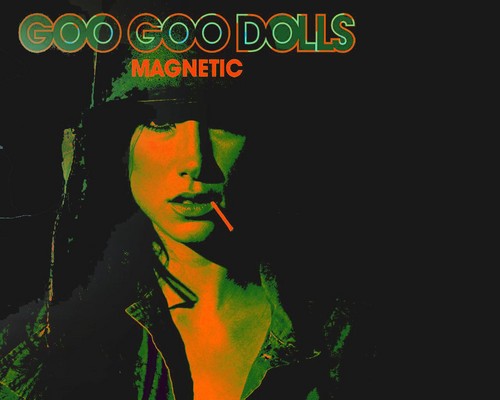 goo/goo/dolls/magnetic